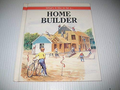 Beispielbild fr What's It Like to Be A.Home Builder zum Verkauf von Once Upon A Time Books
