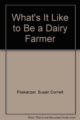 Stock image for What's It Like to Be a Dairy Farmer for sale by ThriftBooks-Dallas