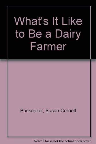 What's It Like to Be a Dairy Farmer (9780816714278) by Poskanzer, Susan Cornell