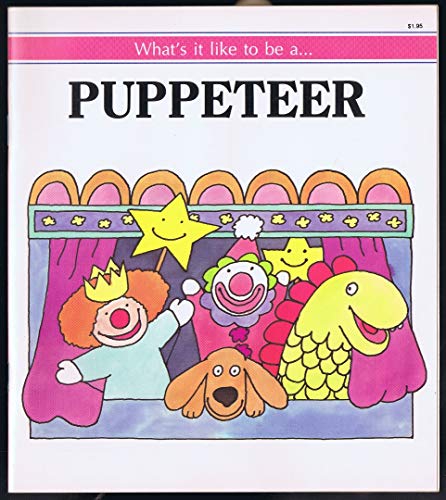 Imagen de archivo de What's It Like to Be a Puppeteer a la venta por Kennys Bookstore