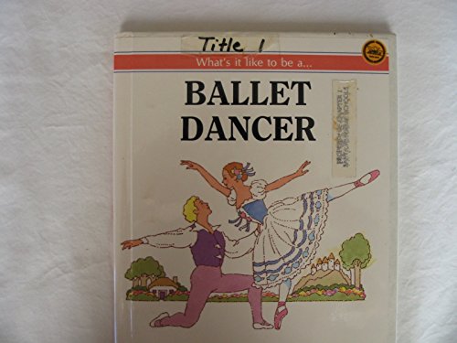 Stock image for What It's Like to be a Ballet Dancer for sale by Persephone's Books