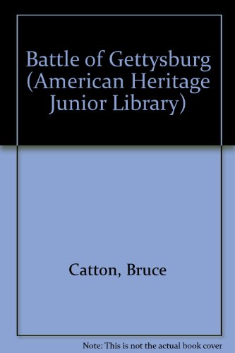 Battle of Gettysburg (American Heritage Junior Library) (9780816715176) by Catton, Bruce