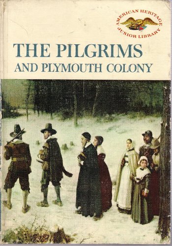 Stock image for Pilgrims and Plymouth Colony (American Heritage Junior Library) for sale by Hawking Books