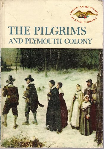 9780816715282: Pilgrims and Plymouth Colony (American Heritage Junior Library)