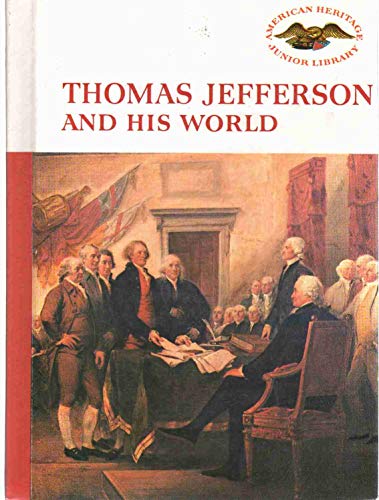 Beispielbild fr Thomas Jefferson and His World (American Heritage Junior Library) zum Verkauf von Hawking Books