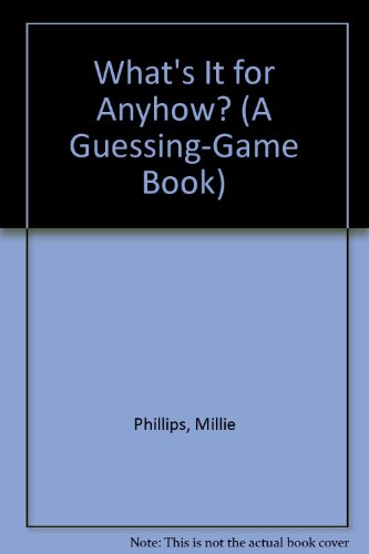 Imagen de archivo de What's It for Anyhow? (A Guessing-Game Book) a la venta por Wonder Book