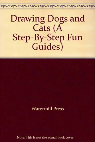 Stock image for Drawing Dogs and Cats: A Step-by-Step Fun Guide for sale by The BiblioFile