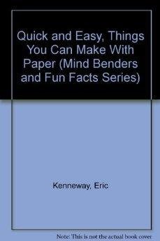 9780816716821: Quick and Easy, Things You Can Make With Paper (Mind Benders and Fun Facts Series)