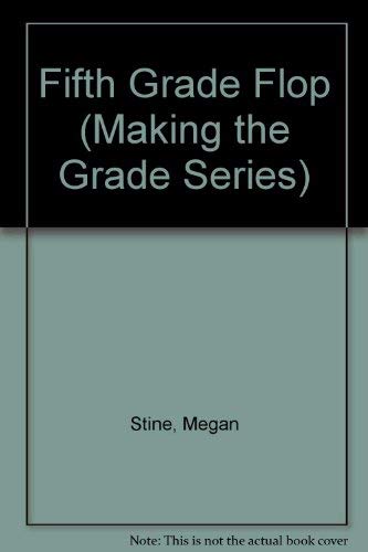 Stock image for Fifth Grade Flop (Making the Grade Series) for sale by Wonder Book