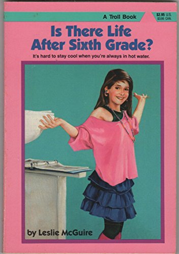 Imagen de archivo de Is There Life After Sixth Grade? (Making the Grade Series) a la venta por Wonder Book