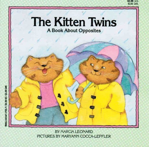 The Kitten Twins: A Book About Opposites (First Concepts Series) (9780816717255) by Leonard, Marcia