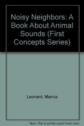 Beispielbild fr Noisy Neighbors: A Book About Animal Sounds (First Concepts Series) zum Verkauf von Jenson Books Inc