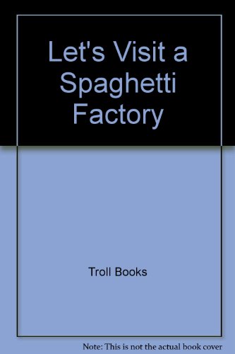 Stock image for Let's Visit a Spaghetti Factory for sale by Better World Books
