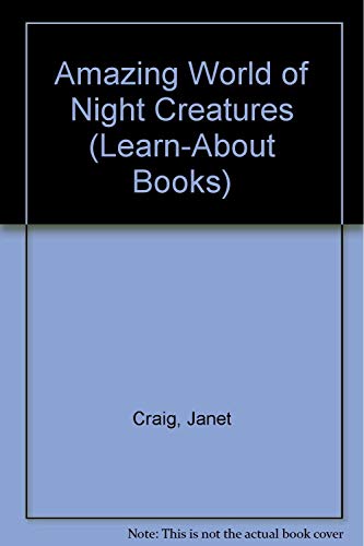 Beispielbild fr Amazing World of Night Creatures (Learn-About Books) zum Verkauf von Wonder Book