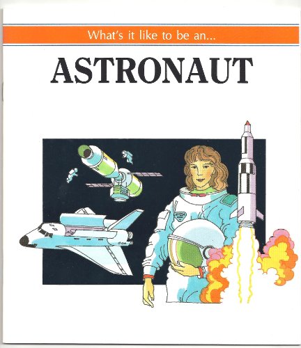 Imagen de archivo de What's It Like to Be an Astronaut a la venta por Better World Books
