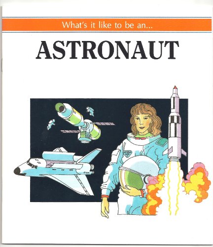 Stock image for What's It Like to Be an Astronaut for sale by Better World Books