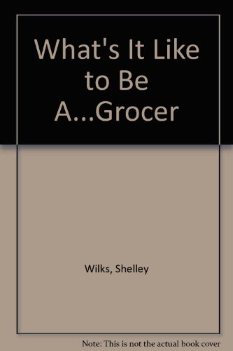 Imagen de archivo de What's It Like to Be a Grocer a la venta por Better World Books