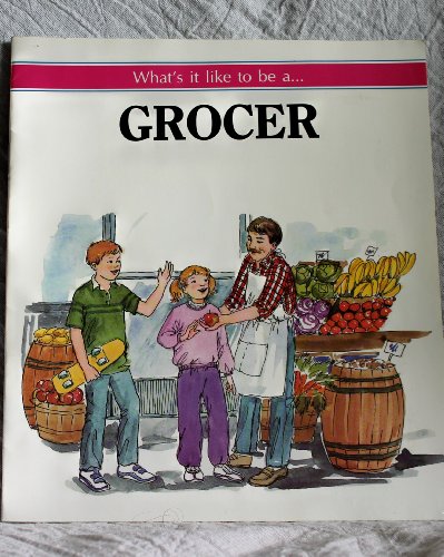 Imagen de archivo de What's It Like to Be a Grocer (Young Careers) a la venta por Wonder Book