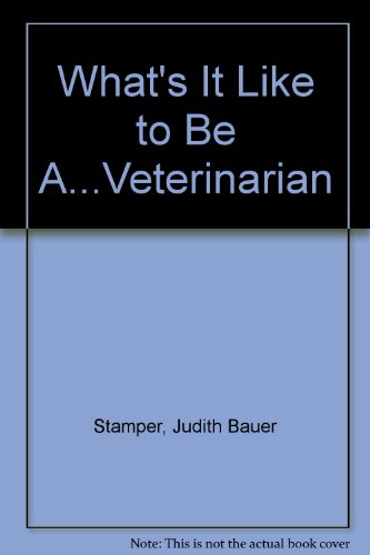 Stock image for What's It Like to Be a Veterinarian for sale by Better World Books