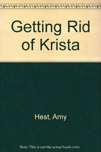 Getting Rid of Krista (9780816718412) by Hest, Amy