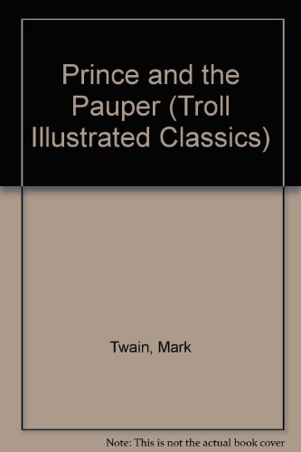 9780816718733: Prince and the Pauper (Troll Illustrated Classics)
