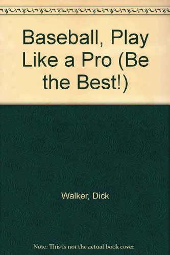 Imagen de archivo de Baseball, Play Like a Pro (Be the Best Series) a la venta por Wonder Book