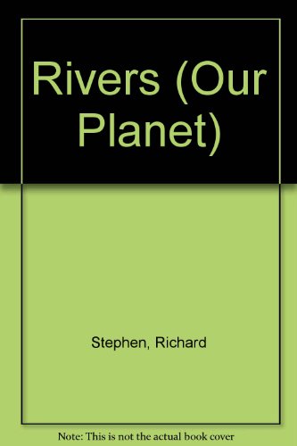 Stock image for Rivers (Our Planet) for sale by Wonder Book