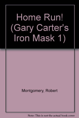 Imagen de archivo de Home Run! (Gary Carter's Iron Mask 1) a la venta por SecondSale