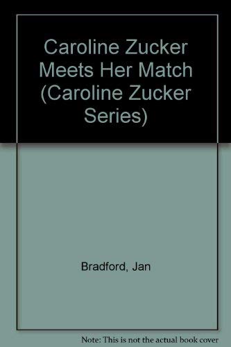 Stock image for Caroline Zucker Meets Her Match for sale by ThriftBooks-Dallas