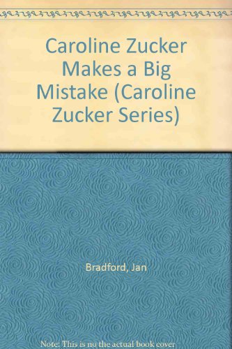 Stock image for Caroline Zucker Makes a Big Mistake (Caroline Zucker Series) for sale by Wonder Book