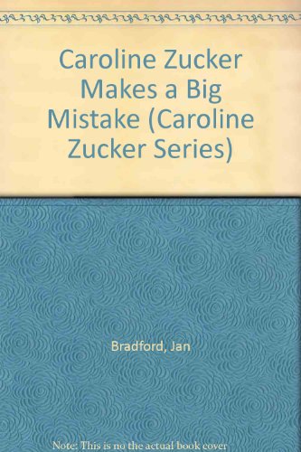 9780816720248: Caroline Zucker Makes a Big Mistake (Caroline Zucker Series)
