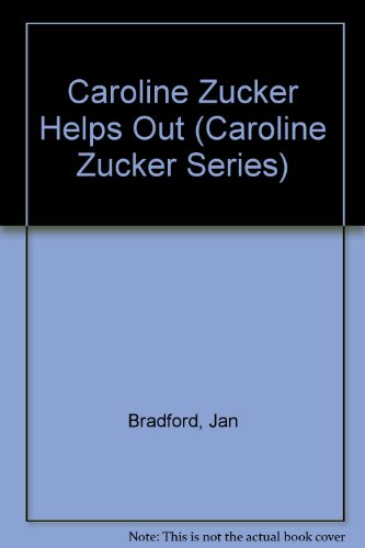 Stock image for Caroline Zucker Helps Out (Caroline Zucker Series) for sale by Once Upon A Time Books