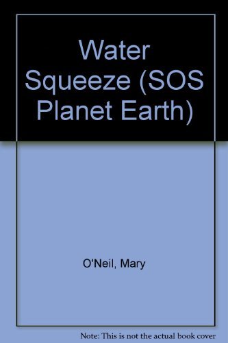 Water Squeeze (S O S PLANET EARTH) (9780816720811) by Mary O'Neill