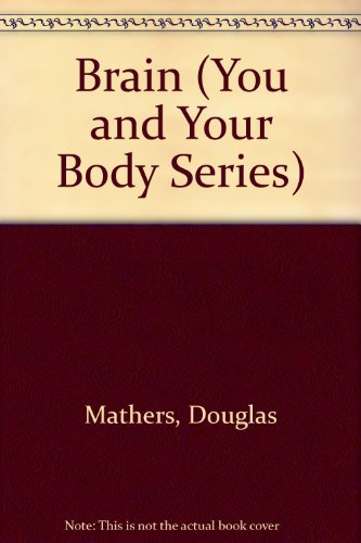 9780816720903: Brain (You and Your Body Series)
