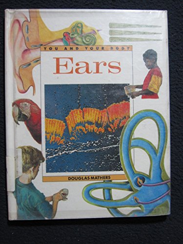 Imagen de archivo de Ears (You and Your Body Series) a la venta por HPB-Diamond