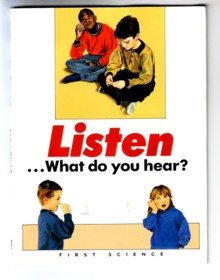 Imagen de archivo de Listen-- What Do You Hear? (First Science Books Series) a la venta por Your Online Bookstore