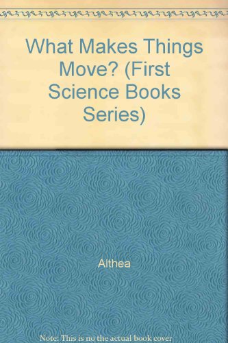 Imagen de archivo de What Makes Things Move? a la venta por Better World Books