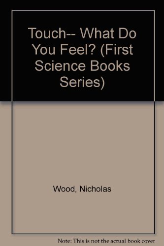 Stock image for Touch-- What Do You Feel? (First Science Books Series) for sale by SecondSale