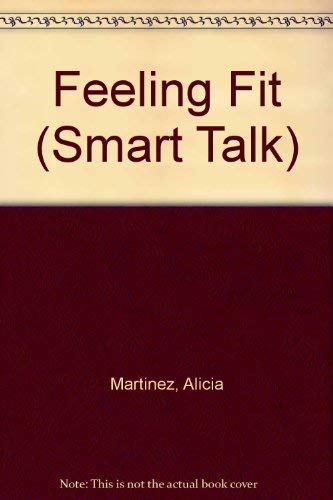 Stock image for Feeling Fit (Smart Talk Series) for sale by JR Books