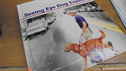 Stock image for A Day in the Life of a Seeing Eye Dog Trainer for sale by Montclair Book Center