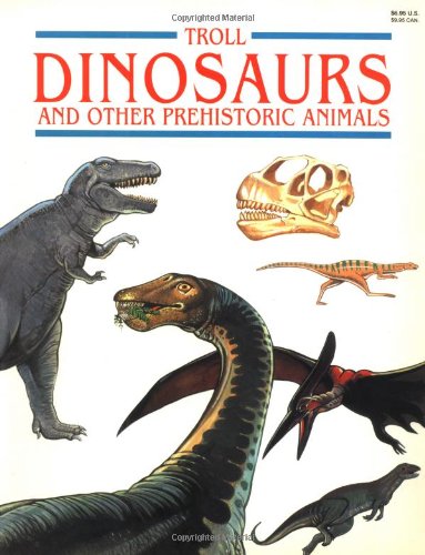 Stock image for Dinosaurs & Other Prehistoric. - Pbk (Troll Treasury of Reading Series) for sale by Wonder Book