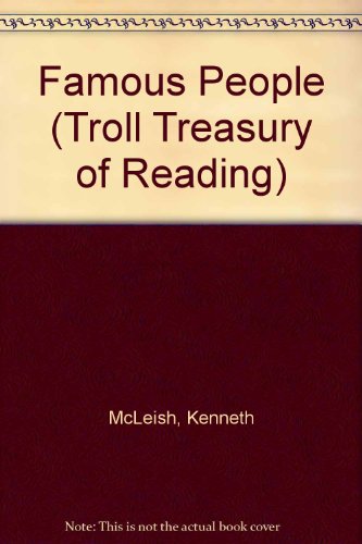 Famous People (Troll Treasury of Reading) (9780816722389) by McLeish, Kenneth; McLeish, Valerie; Burnard, Damon; Snell, Andrew