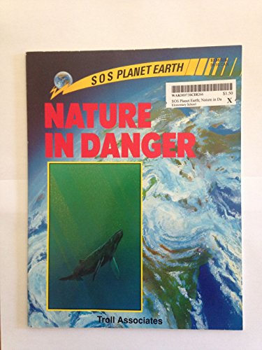 Stock image for Nature in Danger (S O S PLANET EARTH) for sale by SecondSale