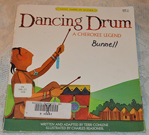 Dancing Drum: A Cherokee Legend (Native American Legends) (9780816723621) by Cohlene, Terri