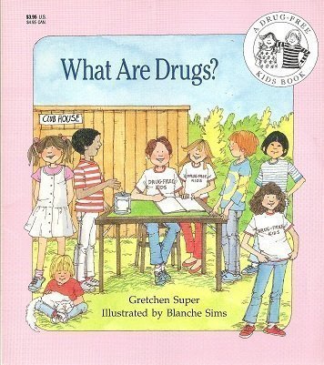 Imagen de archivo de What Are Drugs? (A Drug-Free Kids Book) a la venta por SecondSale