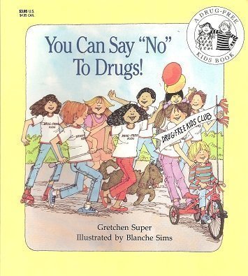 Beispielbild fr You Can Say "No" to Drugs! (A Drug-Free Kids Book) zum Verkauf von Robinson Street Books, IOBA