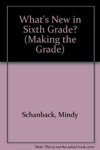 What's New in Sixth Grade? (Making the Grade) (9780816723881) by Schanback, Mindy; Tang, Susan