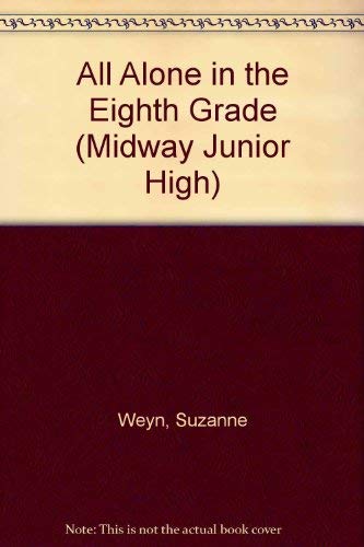 9780816723959: All Alone in the Eighth Grade (Midway Junior High)