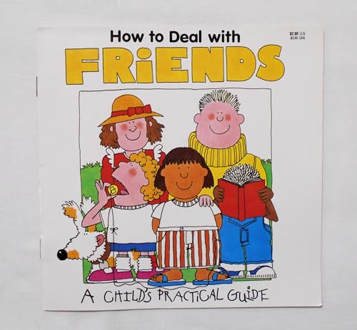 Beispielbild fr How to Deal With Friends, A child's practical guide zum Verkauf von Alf Books