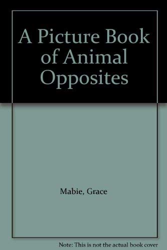 Stock image for A Picture Book of Animal Opposites for sale by -OnTimeBooks-